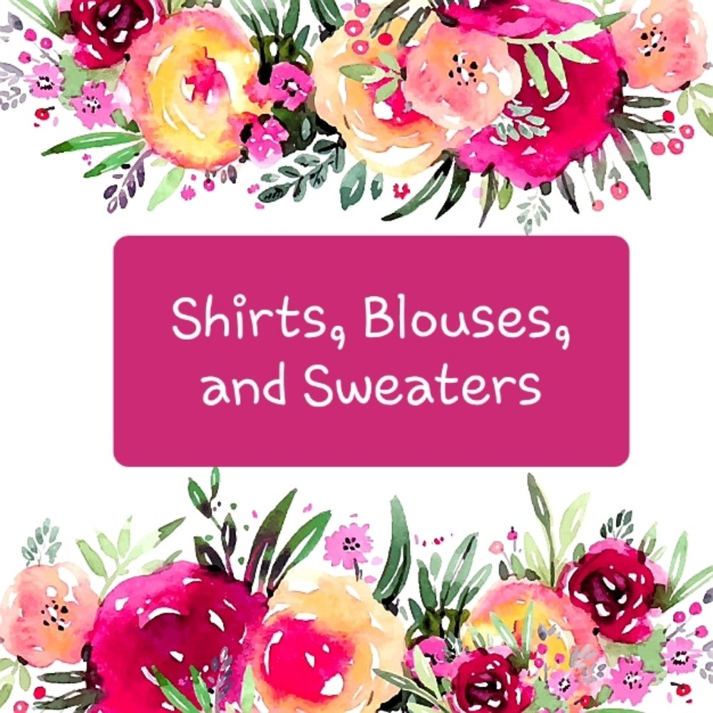 All kinds of tops follow.